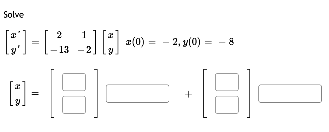 Solved Solve [x′y′] [2−131−2][xy]x 0 −2 Y 0 −8[xy] [x]