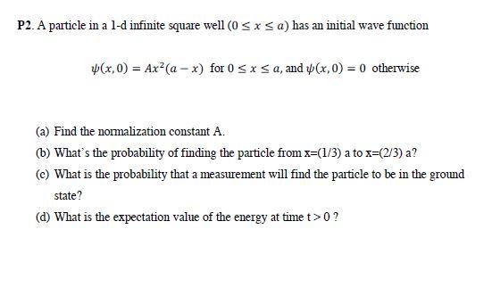 Solved P2. A particle in a 1-d infinite square well (0