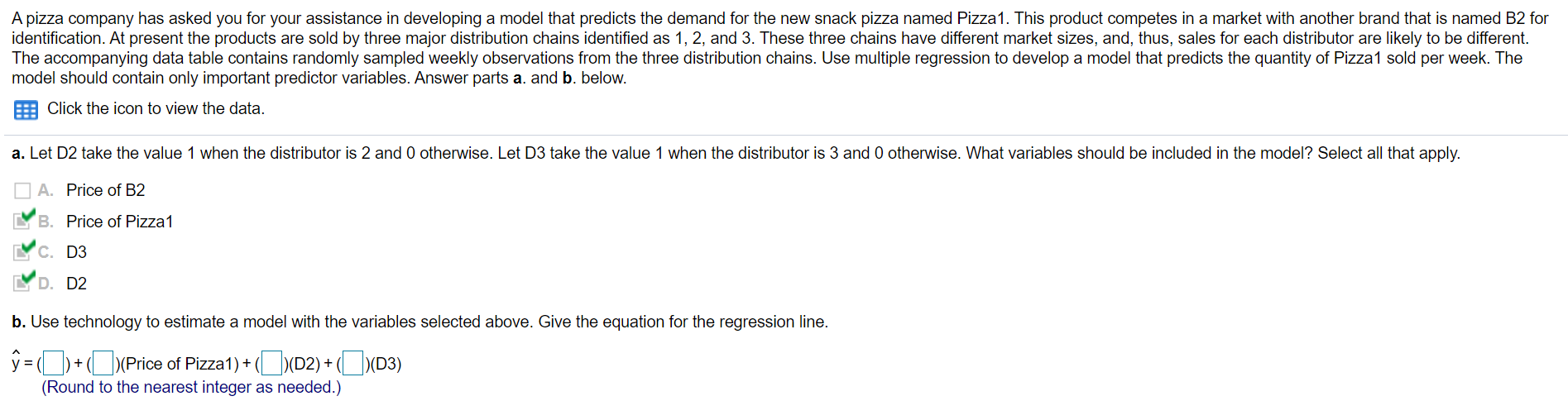 Solved A pizza company has asked you for your assistance in | Chegg.com