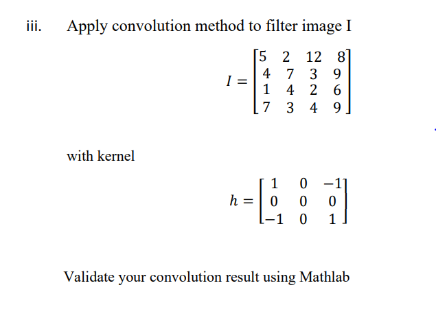 Solved iii. Apply convolution method to filter image I I = 5 | Chegg.com
