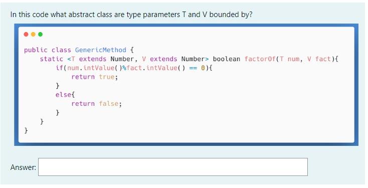 Solved In this code what abstract class are type parameters | Chegg.com