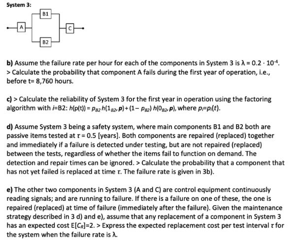 Solved System 3: B1 B2 b) Assume the failure rate per hour | Chegg.com