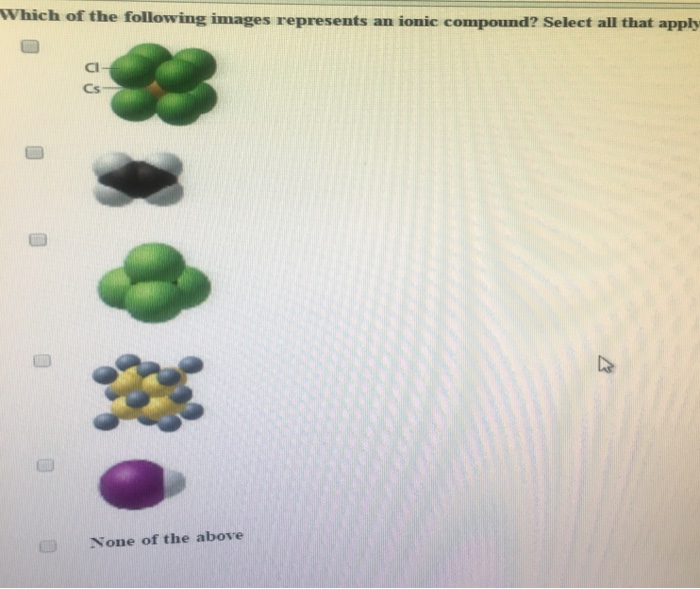 Solved Which of the following images represents an ionic | Chegg.com