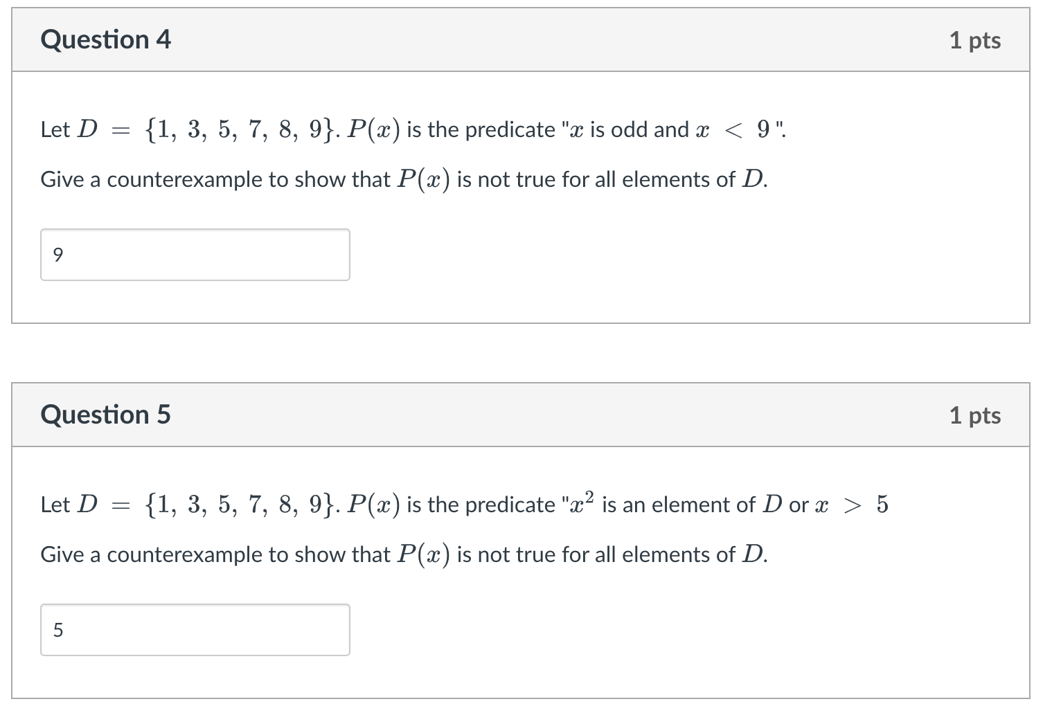 Solved Question 4 1 pts Let D = {1, 3, 5, 7, 8, 9}. P(x) is | Chegg.com