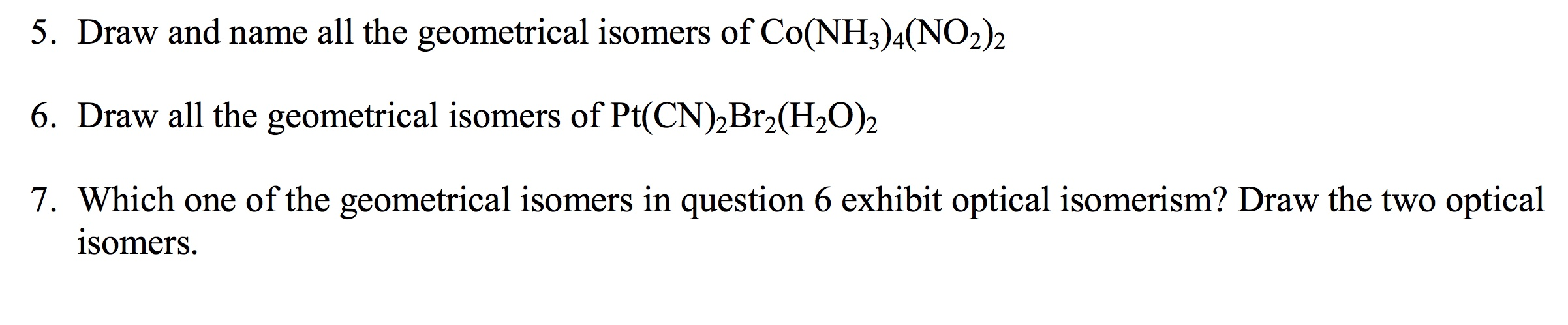Solved 5 Draw And Name All The Geometrical Isomers Of Chegg Solved 5 Draw And Name All The Geometrical Isomers Of Chegg