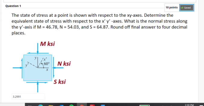 Solved Question 1 10 points Saved The state of stress at a | Chegg.com