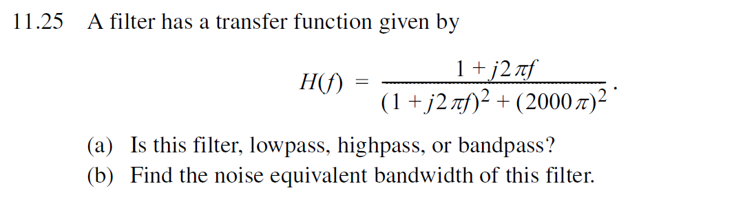 Solved 11.25 A filter has a transfer function given by H(f) | Chegg.com