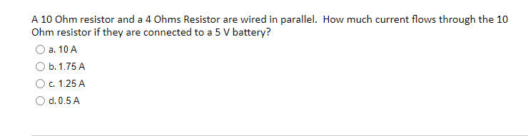 Solved A 10 Ohm resistor and a 4 Ohms Resistor are wired in | Chegg.com