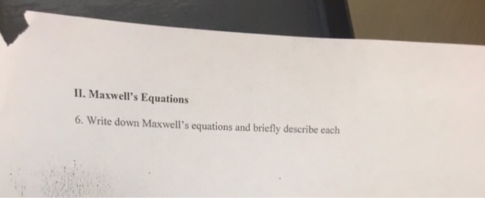 Solved Write Down Maxwell's Equations And Briefly Describe | Chegg.com