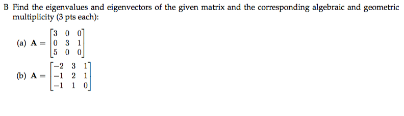 Solved B Find The Eigenvalues And Eigenvectors Of The Given | Chegg.com