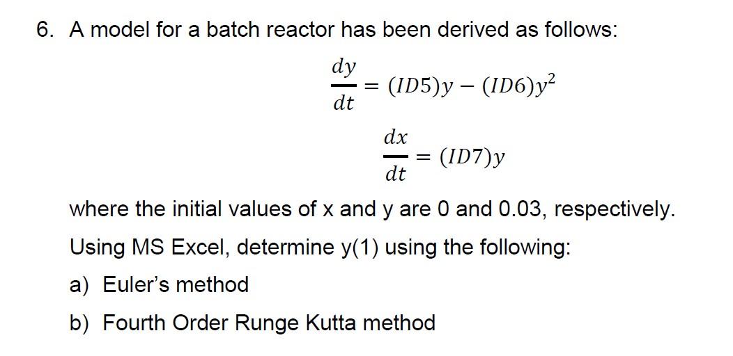 6. A model for a batch reactor has been derived as | Chegg.com