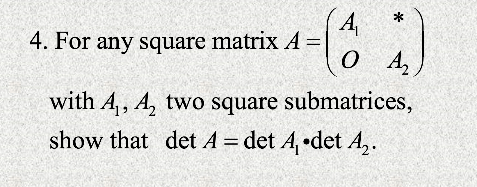 Solved 4. For any square matrix A=(A1O∗A2) with A1,A2 two | Chegg.com