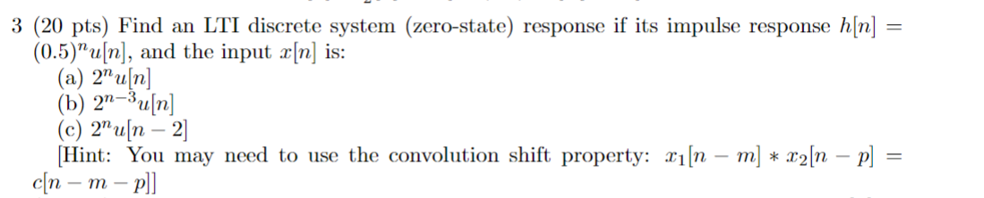 Solved 3(20pts) Find an LTI discrete system (zero-state) | Chegg.com