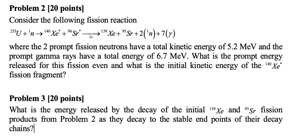 Solved Problem 2 [20 points] Consider the following fission | Chegg.com