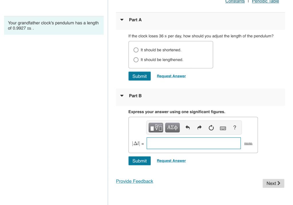 Solved Your grandfather clock's pendulum has a length Part A