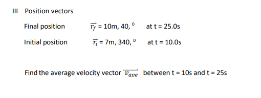 Solved III Position vectors 0 Final position at t = 25.0s ri | Chegg.com