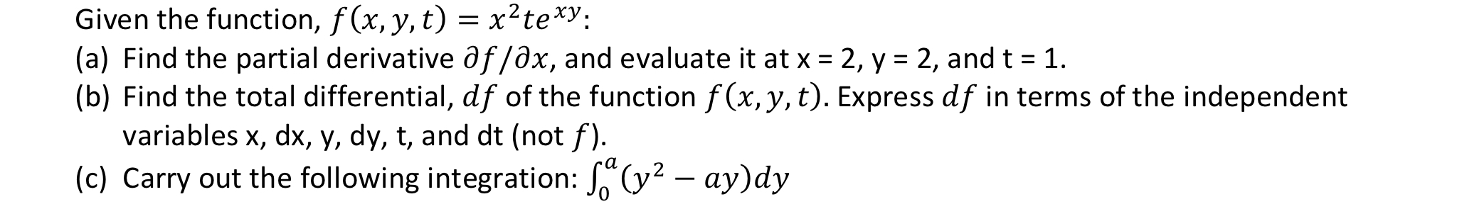 Solved = = Given the function, f(x, y,t) = x2te*y; (a) Find | Chegg.com