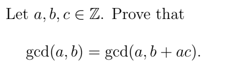 Solved Let A, B, C ∈ Z. Prove That Gcd(a, B) = Gcd(a, B + | Chegg.com