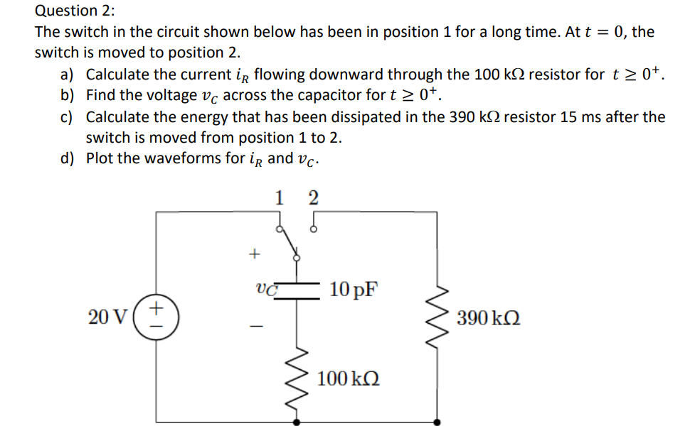 Solved Question 2: The switch in the circuit shown below has | Chegg.com