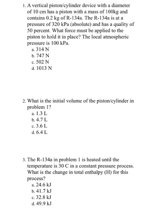Solved 1. A vertical piston/cylinder device with a diameter