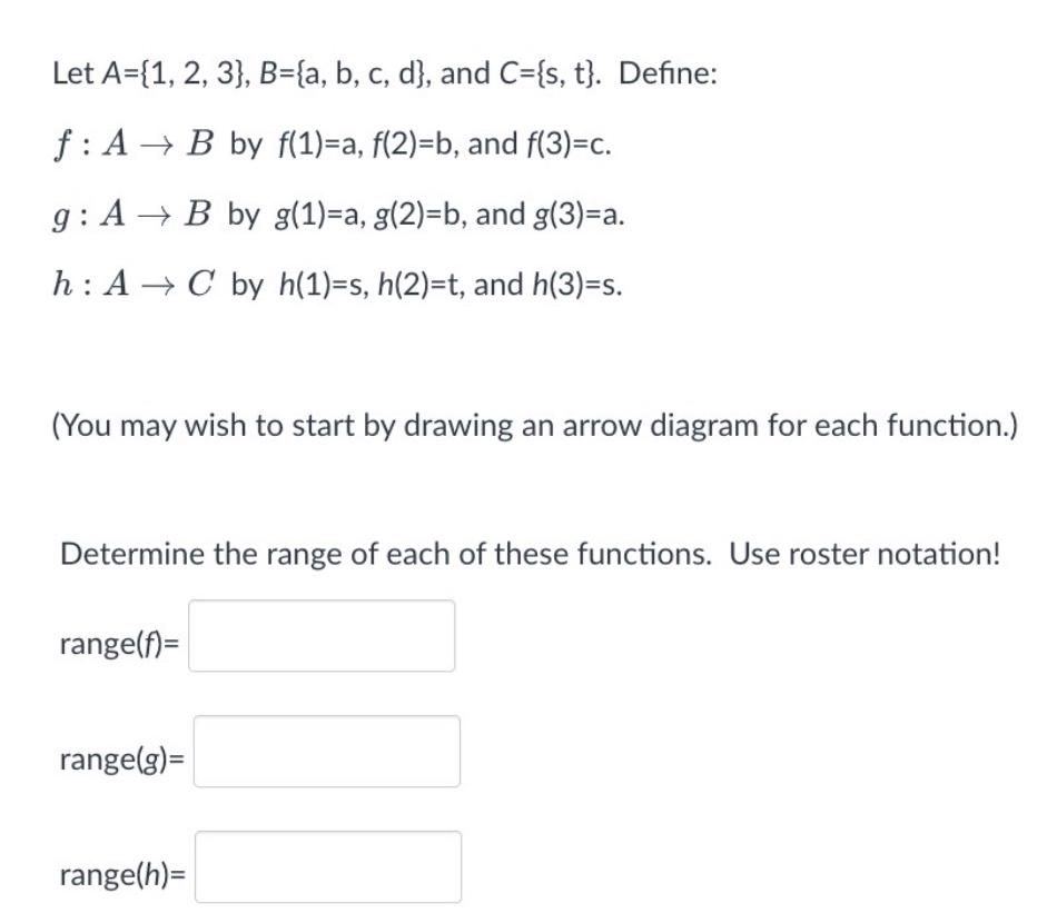 Solved Let A={1,2,3},B={a,b,c,d}, And C={s,t}. Define: F:A→B | Chegg.com