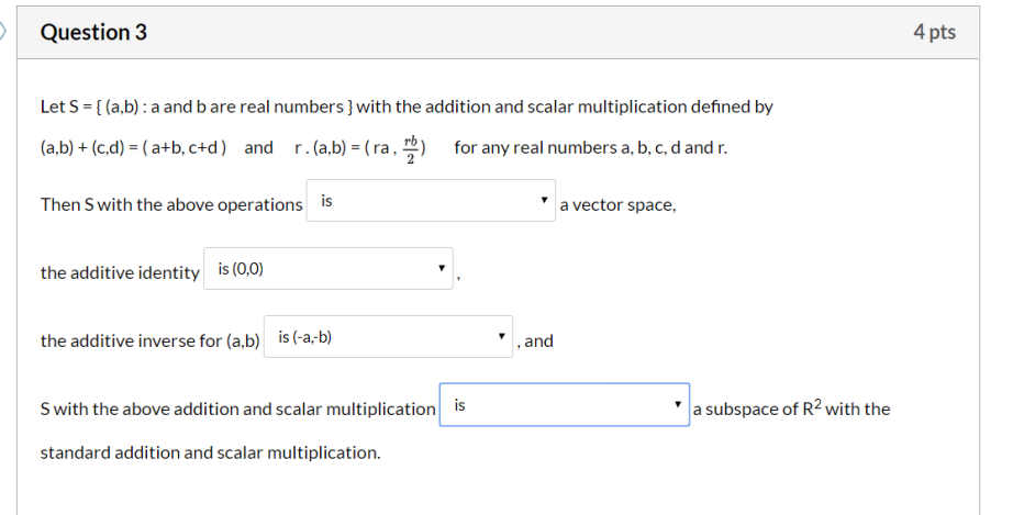 Solved Question 3 4 Pts Let S = {(a,b): A And Bare Real | Chegg.com