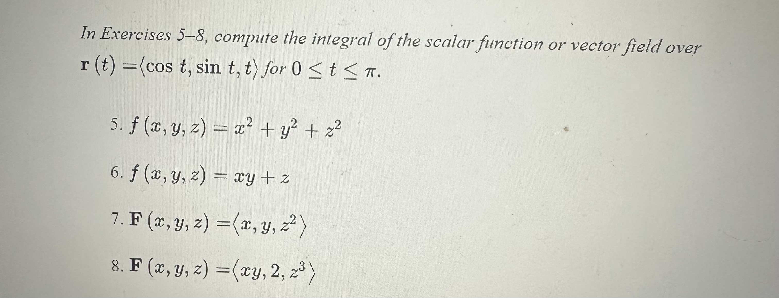 Solved In Exercises 5-8, compute the integral of the scalar | Chegg.com