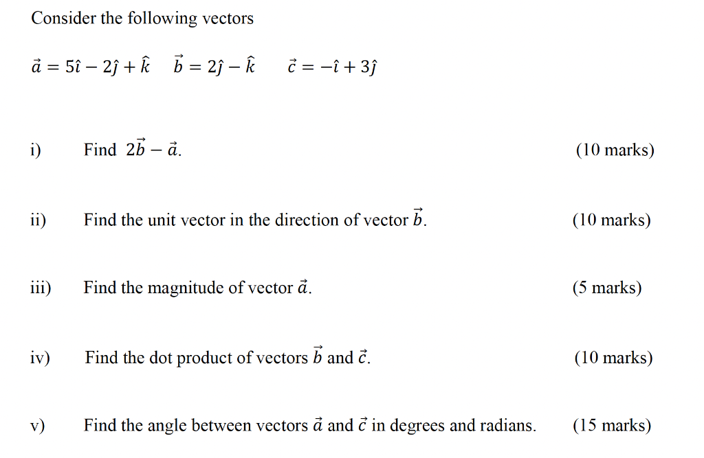 [Solved]: Consider the following vectors [ vec{a}=5 hat