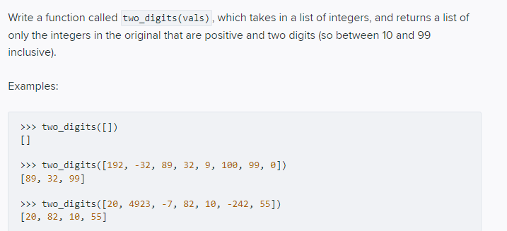 Solved Write a function called two_digits(vals), which takes | Chegg.com