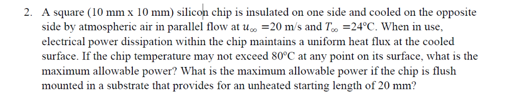 Solved 2. A square (10 mm x 10 mm) silicon chip is insulated | Chegg.com