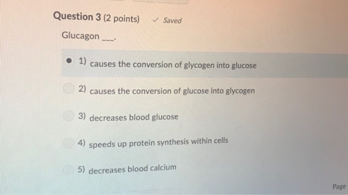 Solved Question 3 (2 Points) Saved Glucagon E 1) Causes The | Chegg.com