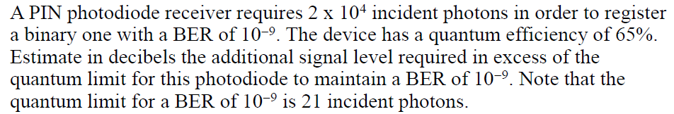 Solved A Pin Photodiode Receiver Requires 2 X 104 Incident