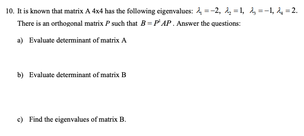 Solved 10. It is known that matrix A 4x4 has the following | Chegg.com