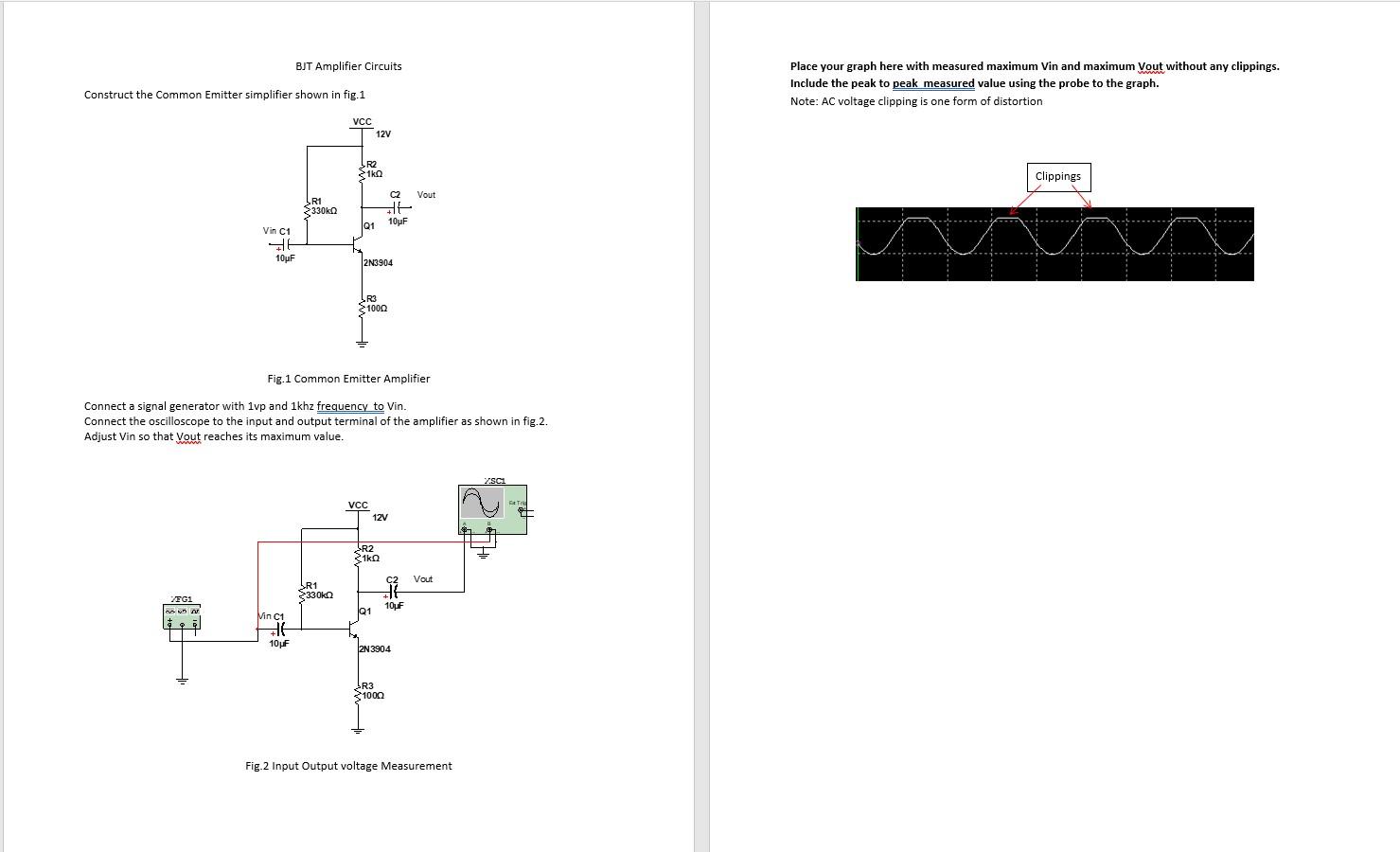 BJT Amplifier Circuits
Construct the Common Emitter simplifier shown in fig.1
ZFG1
www
Vin C1
159
F
10?F
Min C1
R1
1330 ??
#f