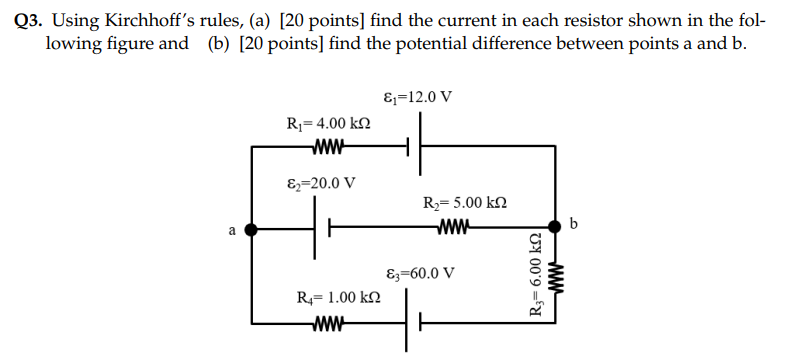 Solved Q3. Using Kirchhoff's Rules, (a) [20 Points] Find The 