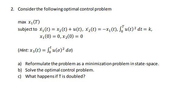 Solved 2. Consider the following optimal control problem max | Chegg.com