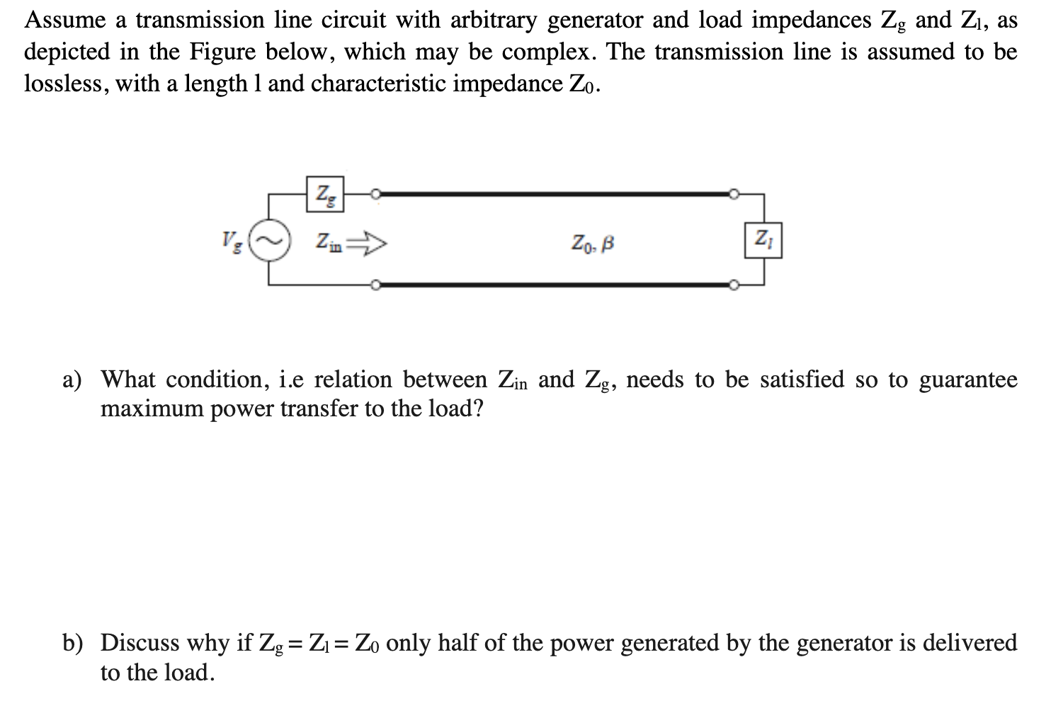 Assume a transmission line circuit with arbitrary generator and load impedances \( Z_{g} \) and \( Z_{1} \), as depicted in t