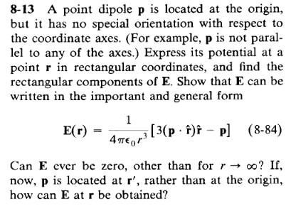 Solved 8-13 A point dipole p is located at the origin, but | Chegg.com
