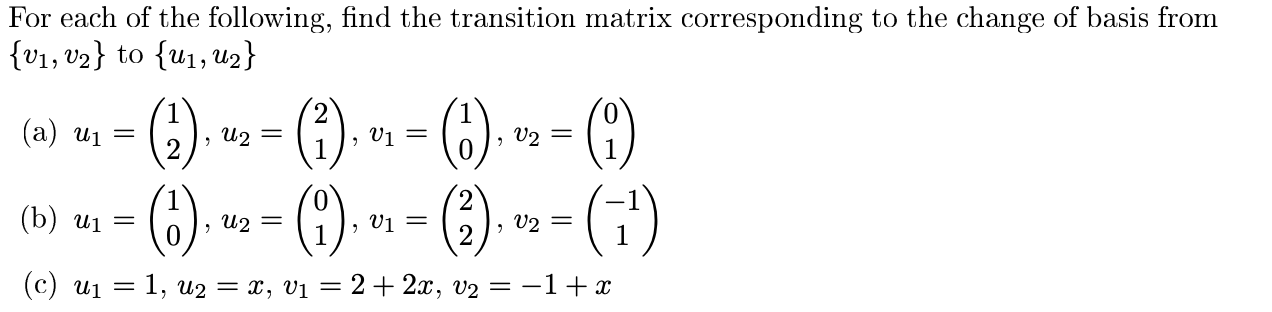 Solved For each of the following, find the transition matrix | Chegg.com