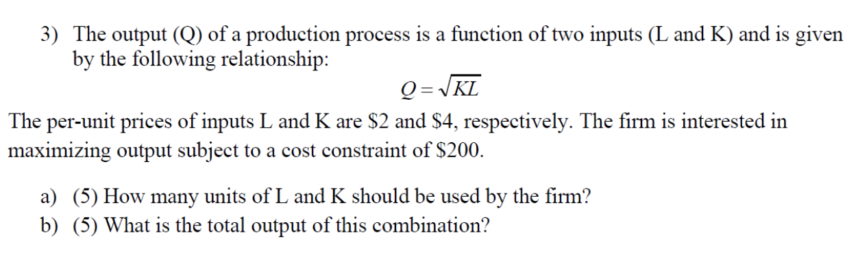 Solved 3) The output (Q) of a production process is a | Chegg.com
