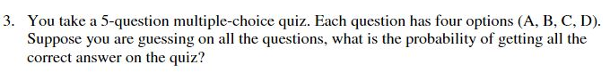 Solved 3. You take a 5-question multiple-choice quiz. Each | Chegg.com