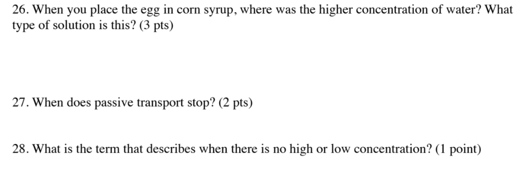 Solved 26. When you place the egg in corn syrup, where was | Chegg.com