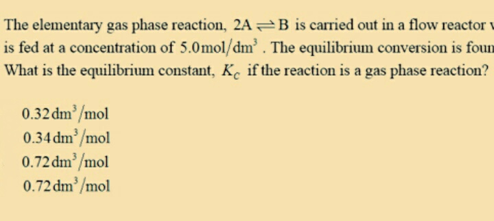 The elementary gas phase reaction. 2A -B is carried | Chegg.com
