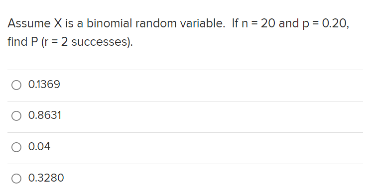 Solved Assume X is a binomial random variable. If n = 20 and | Chegg.com