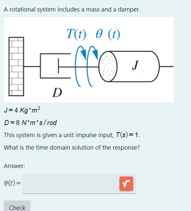 A rotational system includes a mass and a damper. | Chegg.com