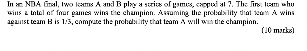 Solved In An NBA Final, Two Teams A And B Play A Series Of | Chegg.com