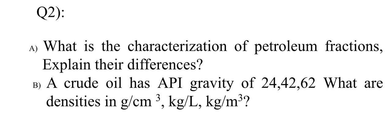 Solved Q2): A) What Is The Characterization Of Petroleum | Chegg.com