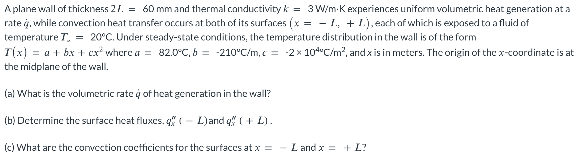 Solved A plane wall of thickness 2L=60 mm and thermal | Chegg.com