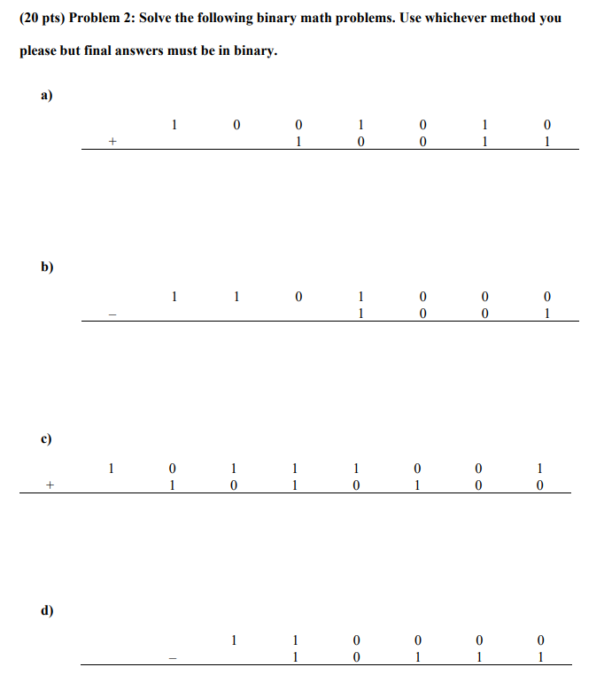 Solved (20 pts) Problem 2: Solve the following binary math | Chegg.com