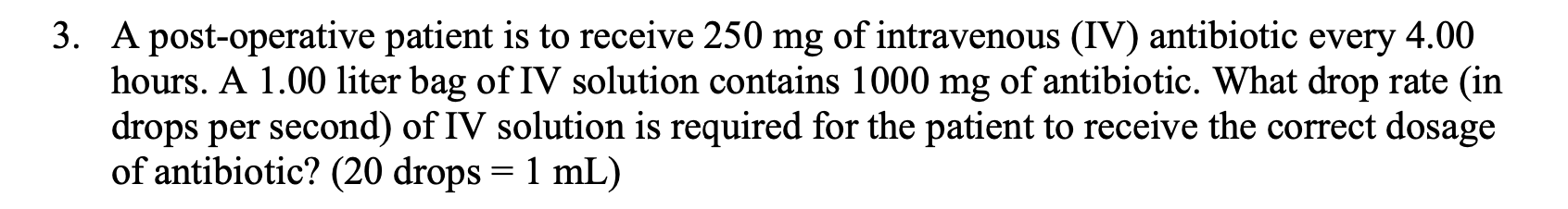 Solved 3. A post-operative patient is to receive 250 mg of | Chegg.com